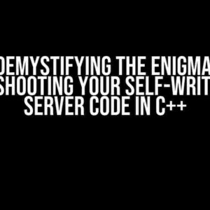 Demystifying the Enigma: Troubleshooting Your Self-Written HTTP Server Code in C++