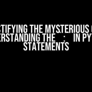 Demystifying the Mysterious Colon: Understanding the `:` in Python Statements