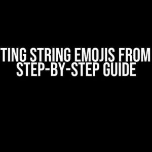 Extracting String Emojis from Text: A Step-by-Step Guide