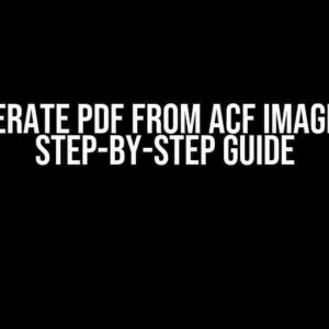 Generate PDF from ACF Images: A Step-by-Step Guide