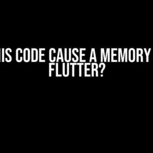 Will this code cause a memory leak in Flutter?